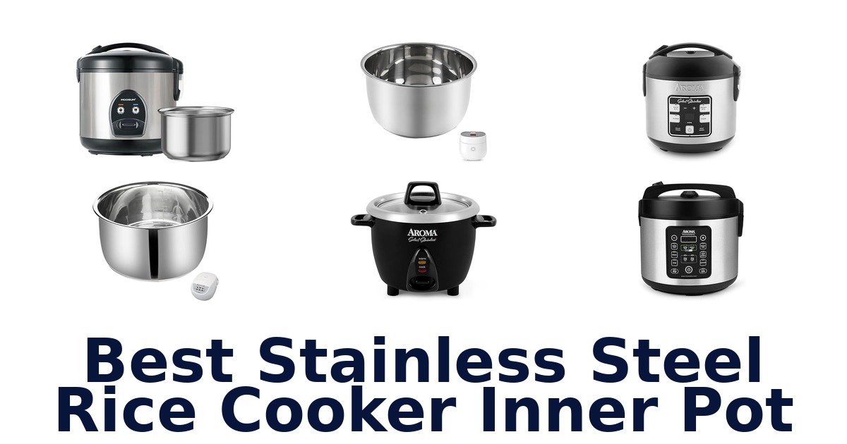 Best Stainless Steel Rice Cooker Pots: Top 10 Picks