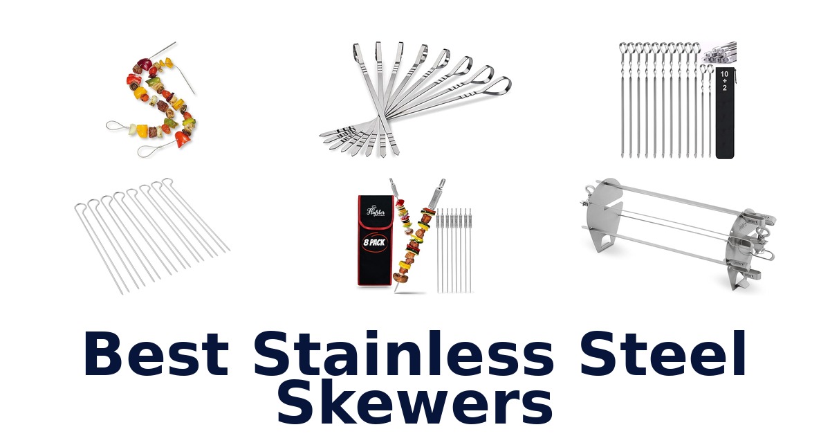 best stainless steel skewers
