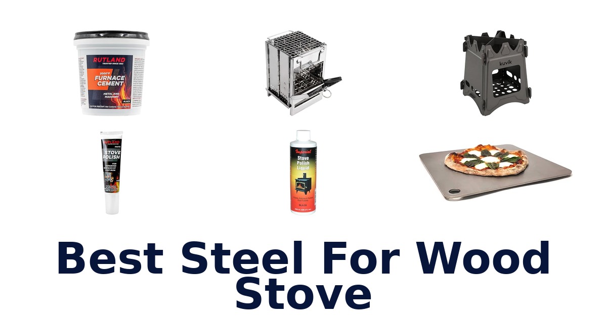 best steel for wood stove