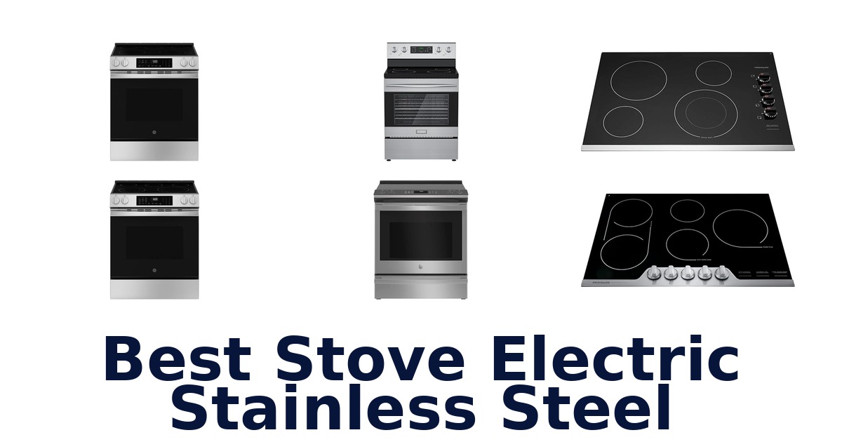 BEST Stainless Steel Electric Stoves: Top 10 Picks!