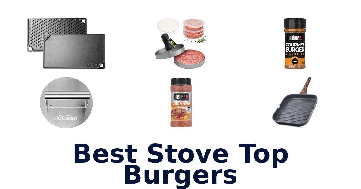 Best Stove Top Burgers: Top 10 Picks for Juicy Flavors