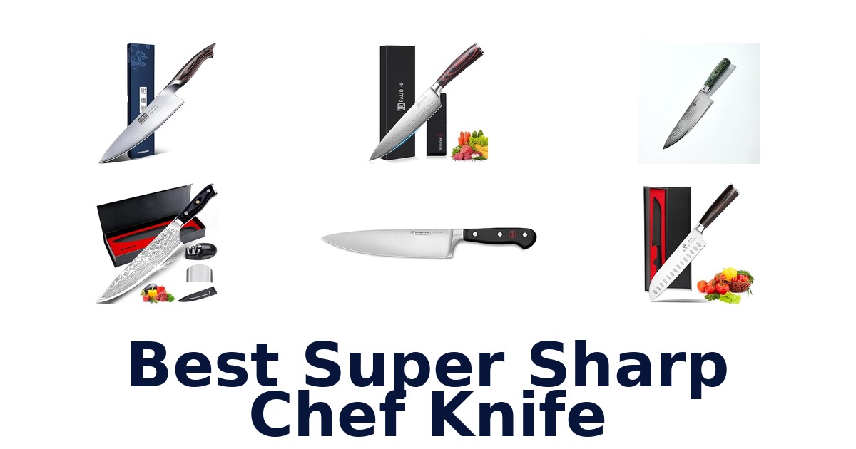 Best Super Sharp Chef Knives: Top 10 Picks for 2026