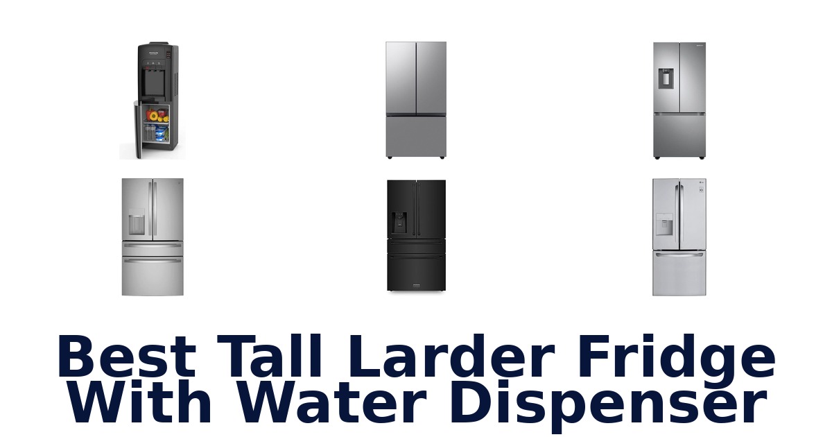 best tall larder fridge with water dispenser