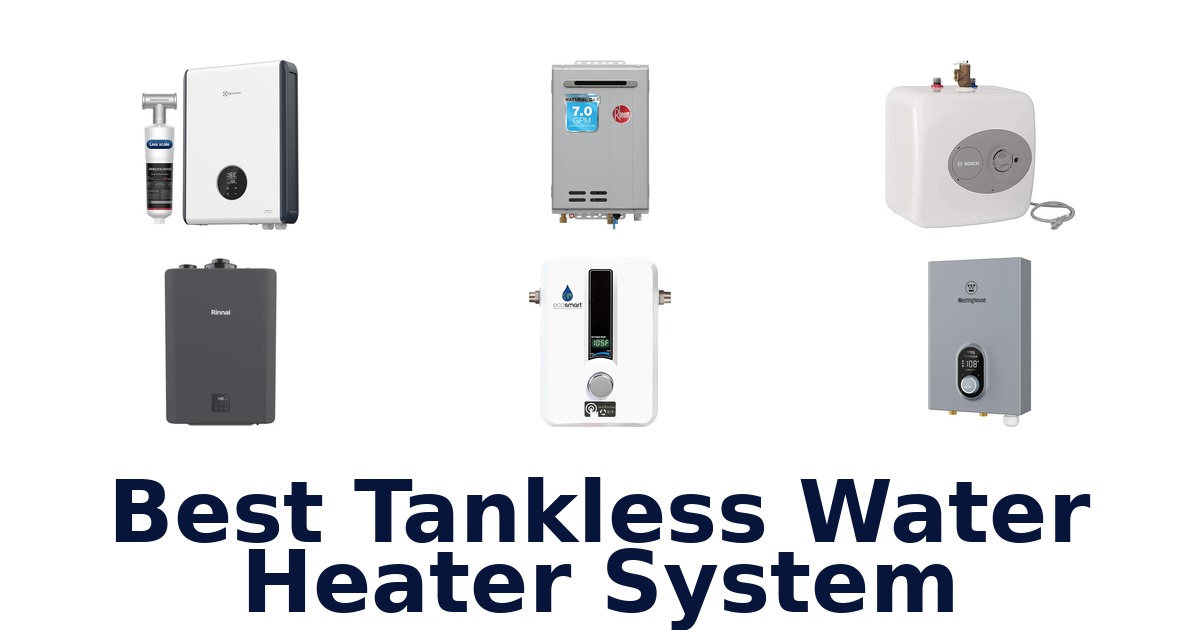 Best Tankless Water Heater Systems: Top 10 Picks 2026