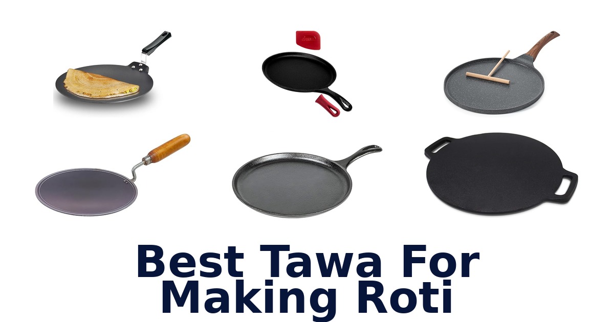 Best Tawa for Making Roti: Top 10 Picks