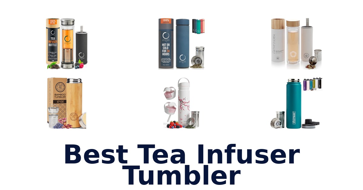 Best Tea Infuser Tumblers: Top 10 Picks