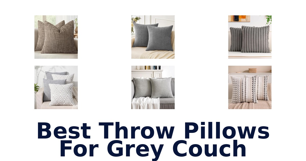 Best Throw Pillows for Grey Couch – Top 10!