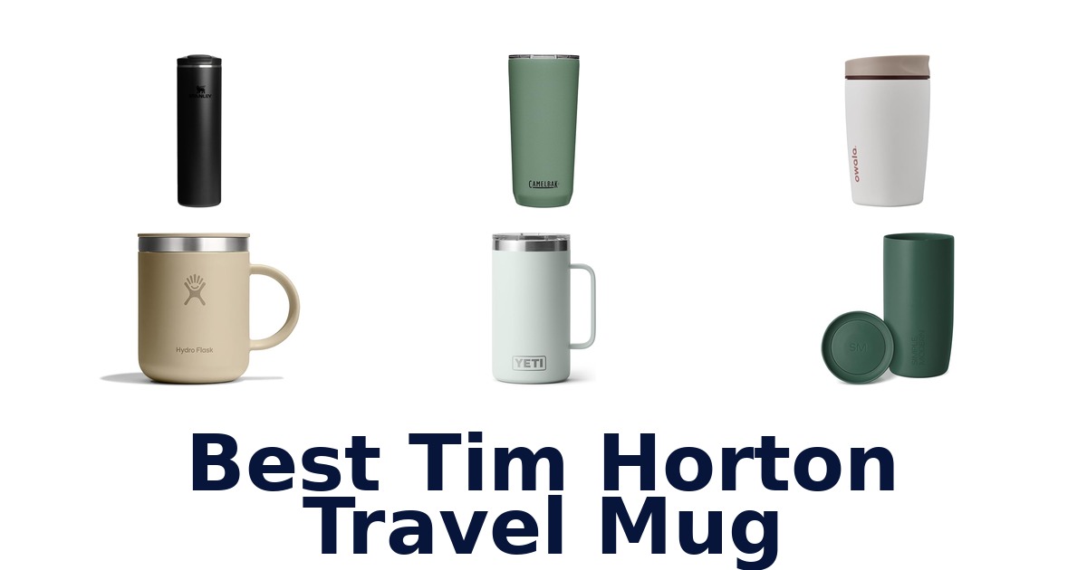 BEST Tim Hortons Travel Mugs: Top 5 Picks