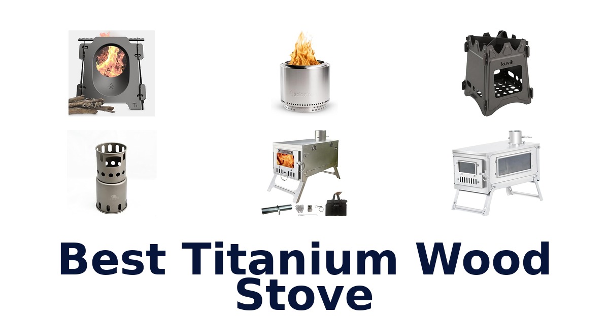 best titanium wood stove