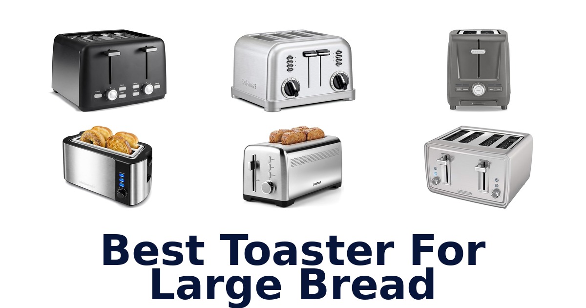 best toaster for large bread