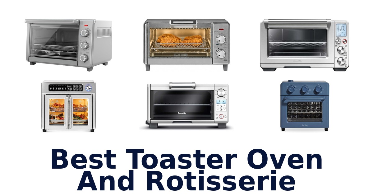 best toaster oven and rotisserie