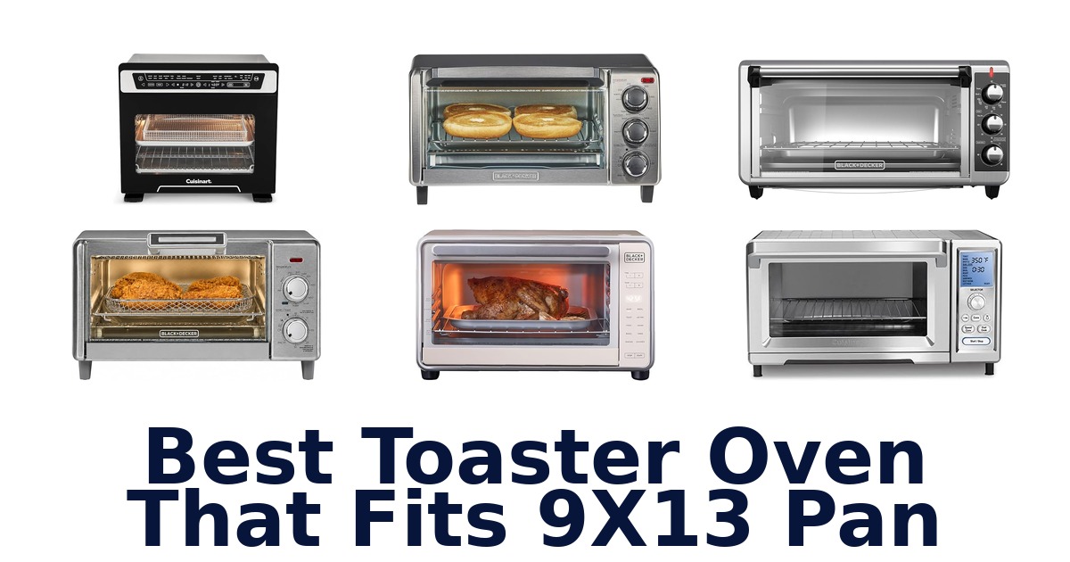 best toaster oven that fits 9x13 pan