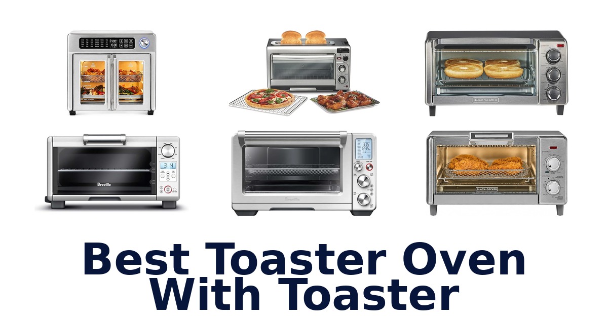 best toaster oven with toaster