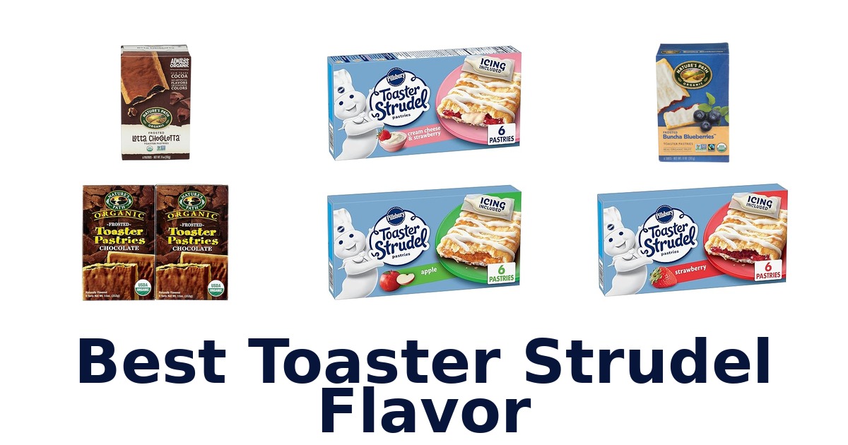 best toaster strudel flavor
