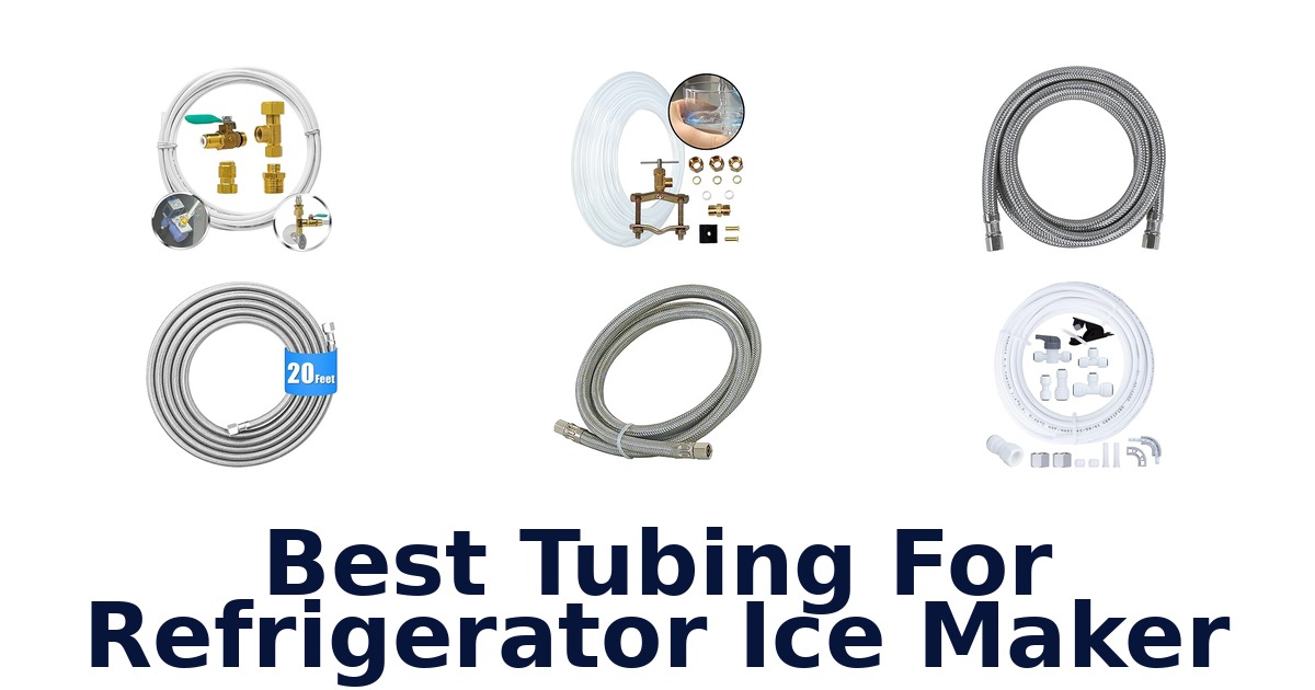 best tubing for refrigerator ice maker