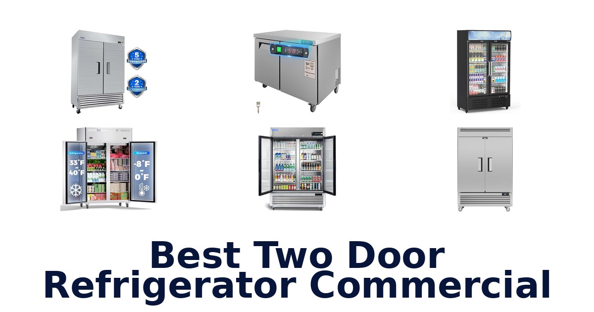 Best 2-Door Commercial Refrigerators: Top 10 Picks