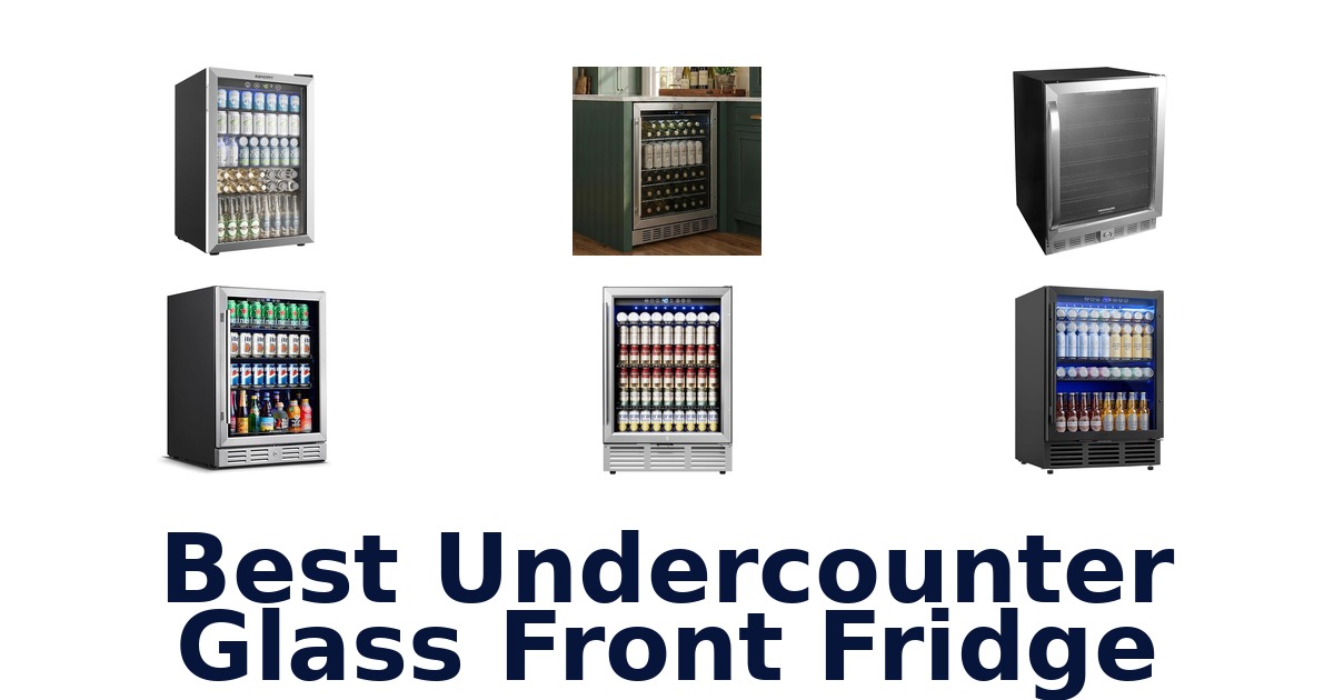 BEST Undercounter Glass Front Fridges: Top 10 Picks