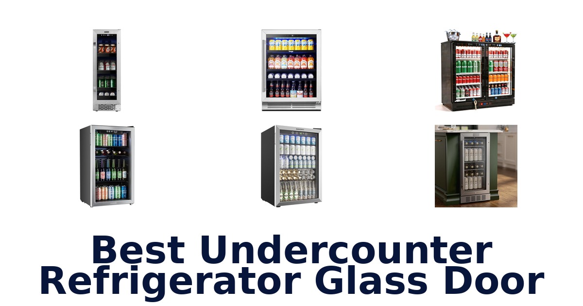 best undercounter refrigerator glass door