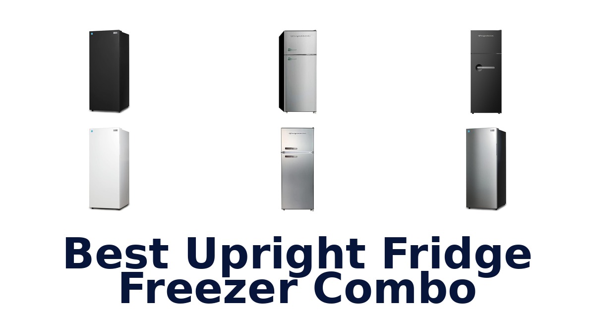 10 Best Upright Fridge Freezer Combos