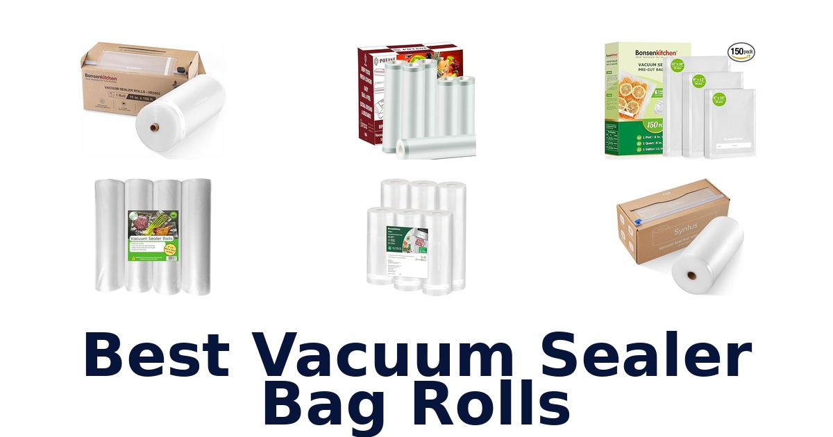 best vacuum sealer bag rolls