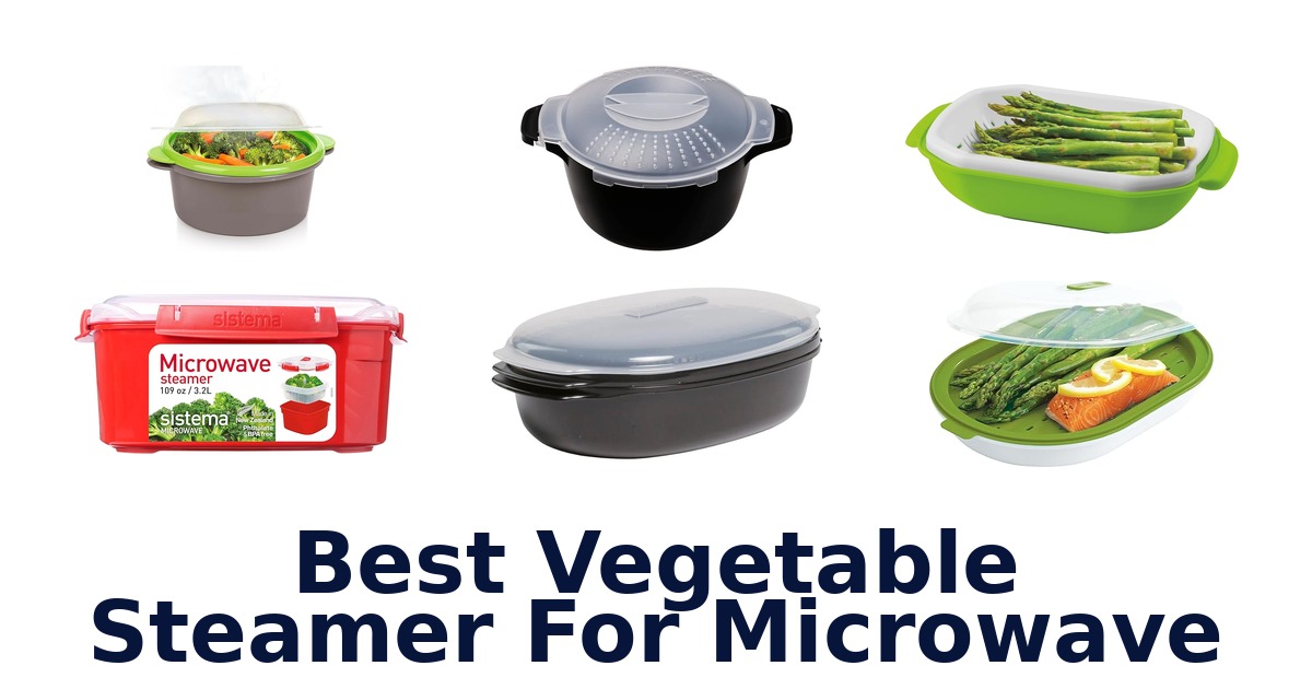 Best Microwave Vegetable Steamers: Top 10 Picks