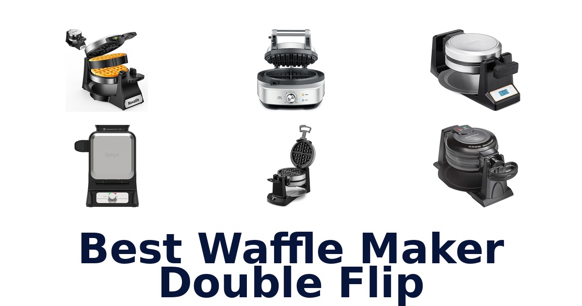 BEST Double Flip Waffle Makers: Top 10 Picks 2026