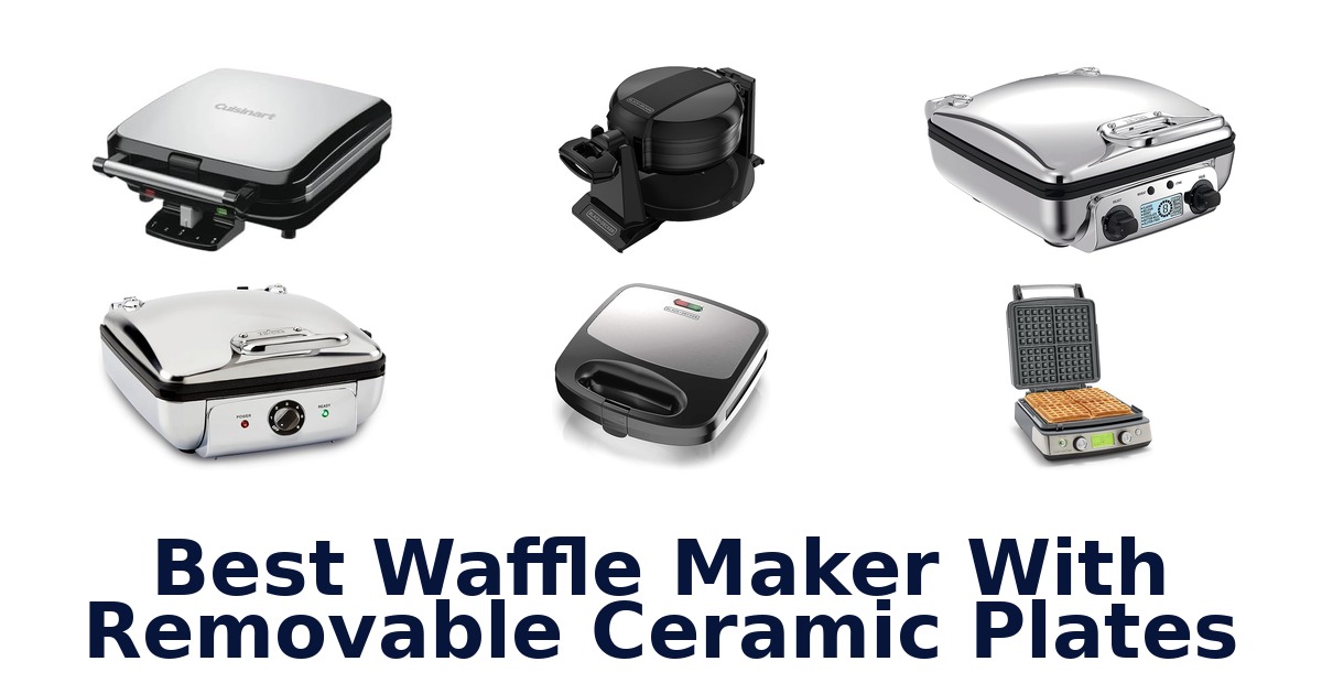 best waffle maker with removable ceramic plates