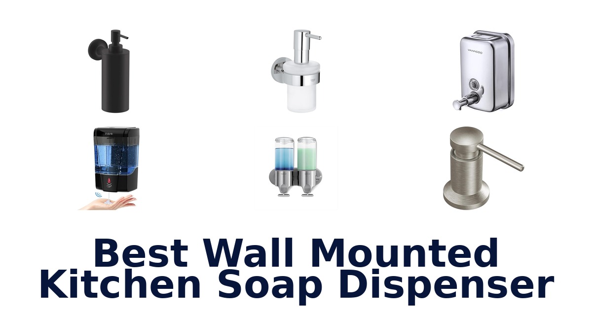 Best Wall Mounted Kitchen Soap Dispensers (Top 10 Picks)