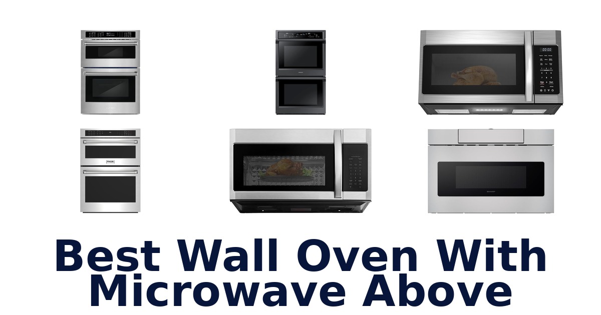 Top 10 Best Wall Oven Microwave Combos
