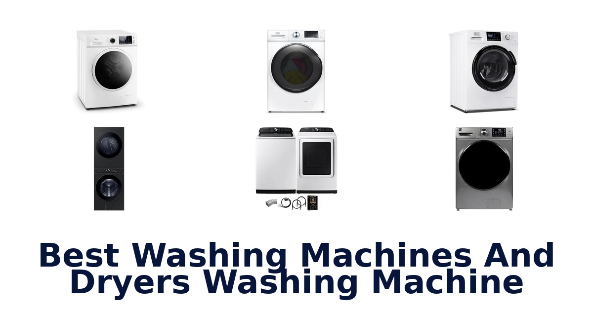 Best Washing Machines & Dryers: Top 10 Picks