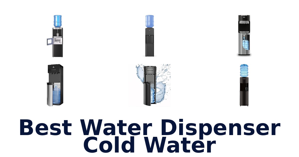 Best Cold Water Dispensers: Top 11 Picks