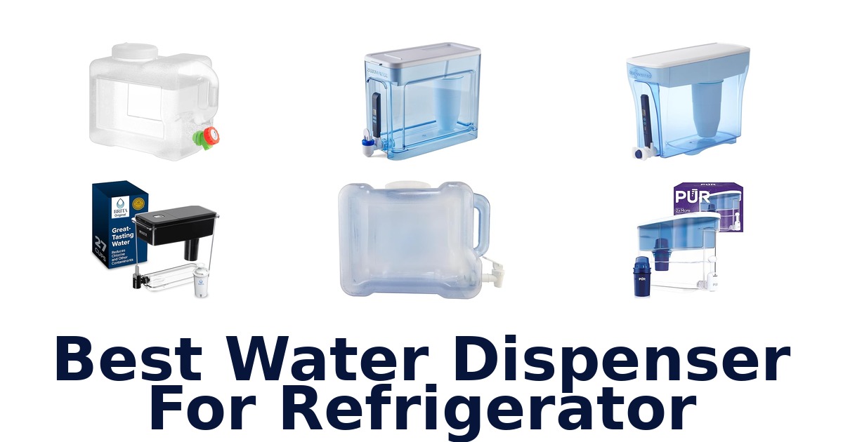 BEST Refrigerator Water Dispensers: Top 10 Picks 2026