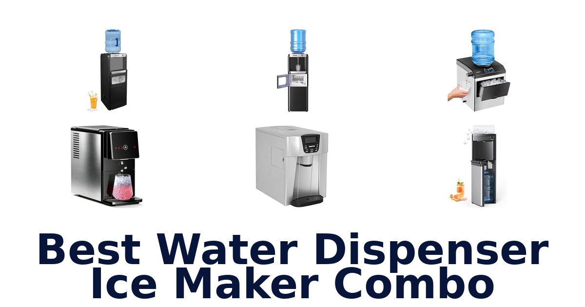 best water dispenser ice maker combo
