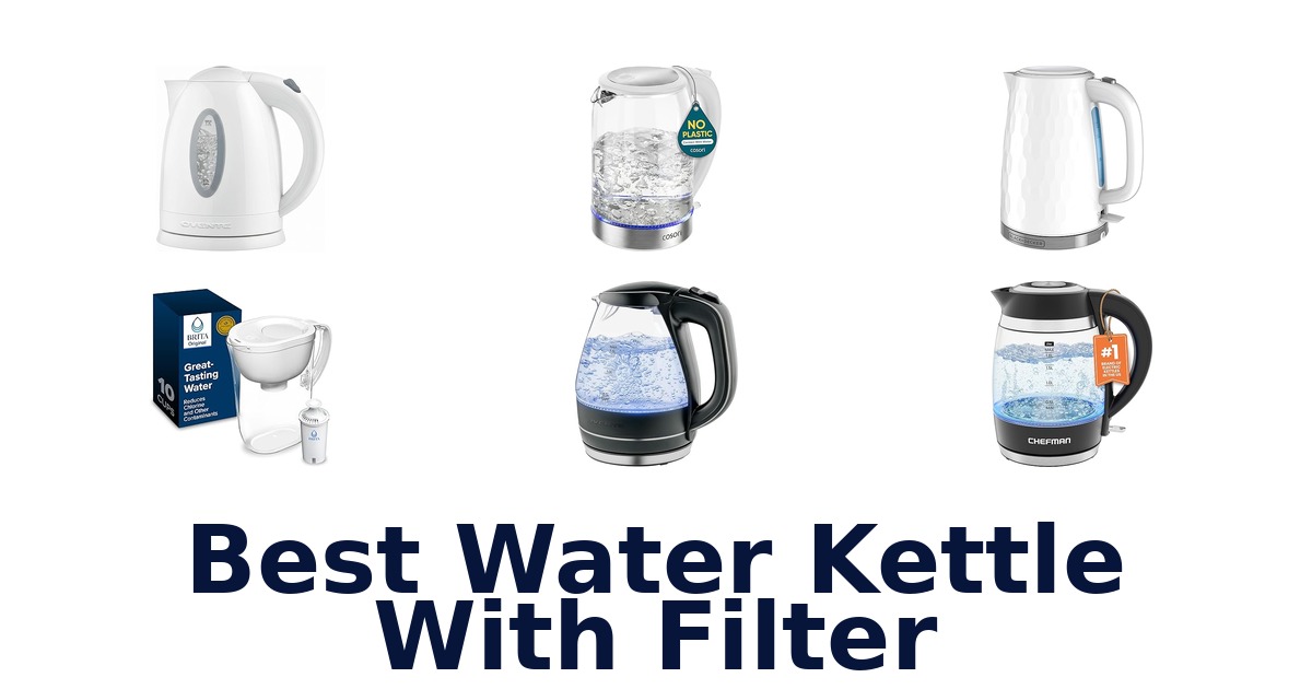 Best Water Kettle with Filter: Top 10 Picks 2026