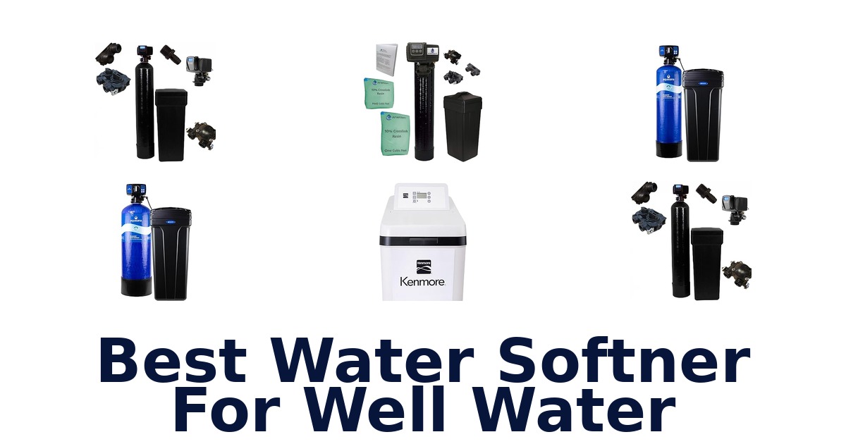 best water softner for well water
