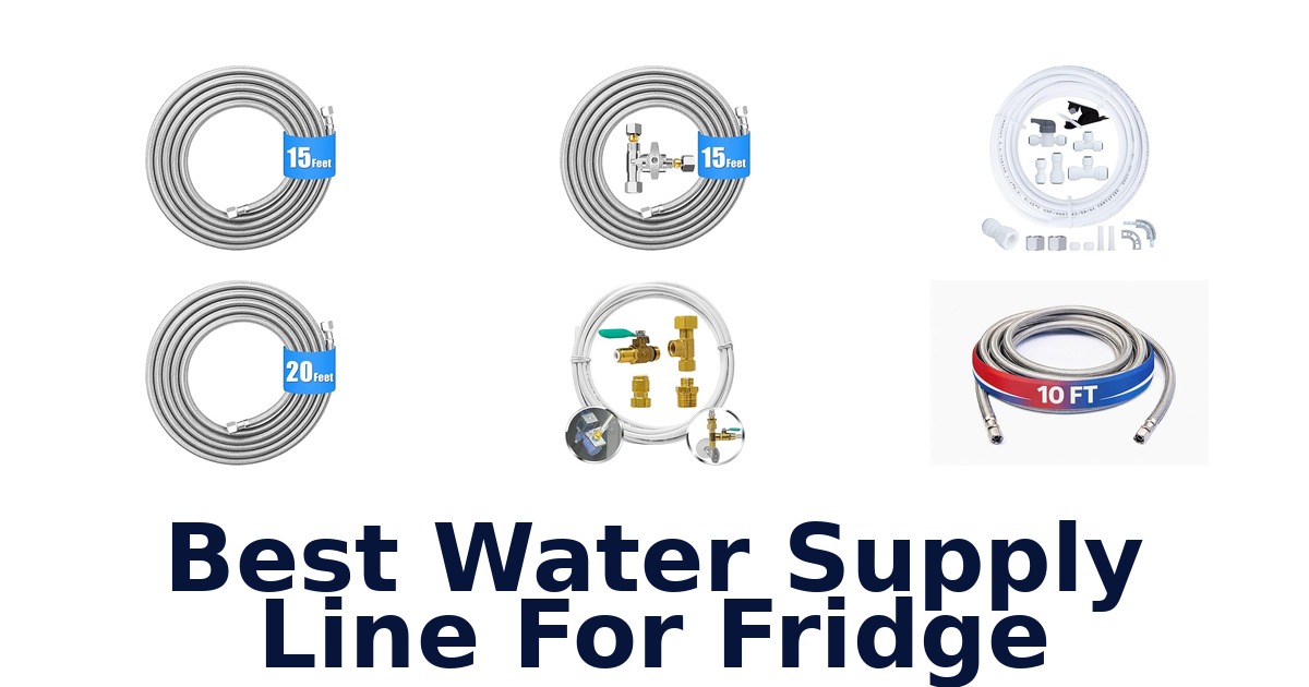 Best Water Supply Lines for Fridge: 10 Top Picks
