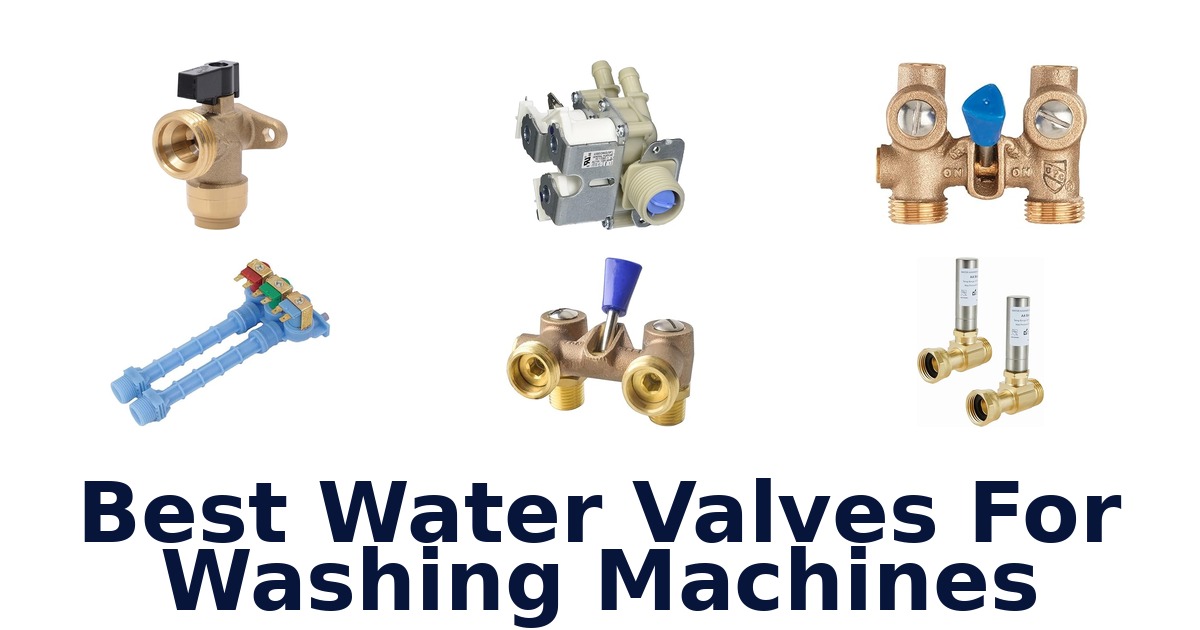 Best Washing Machine Water Valves: Top 10 Picks
