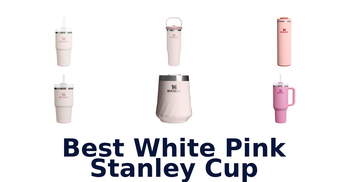 Best White Pink Stanley Cups: Top 10 Picks!
