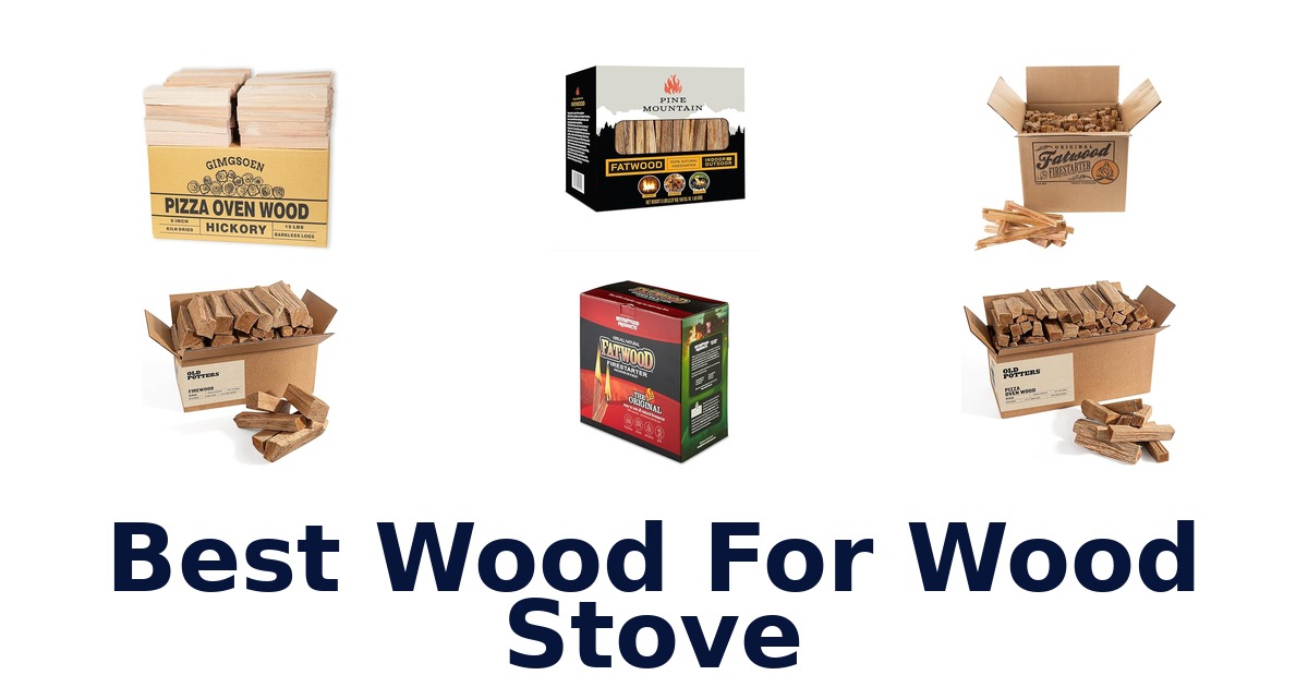 best wood for wood stove