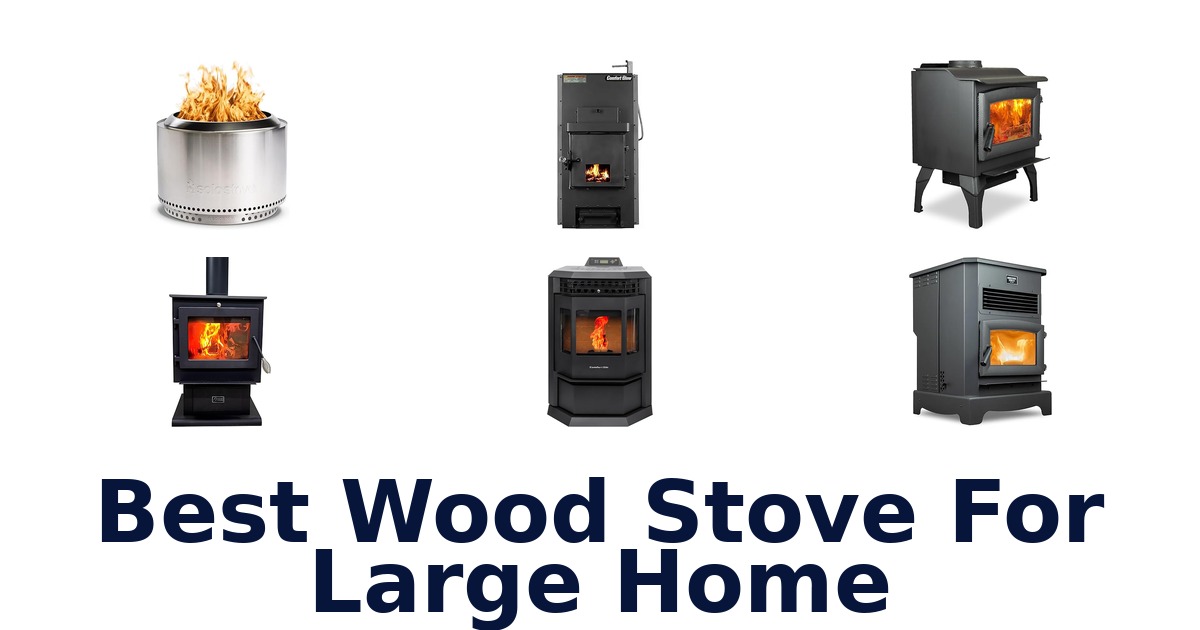 best wood stove for large home