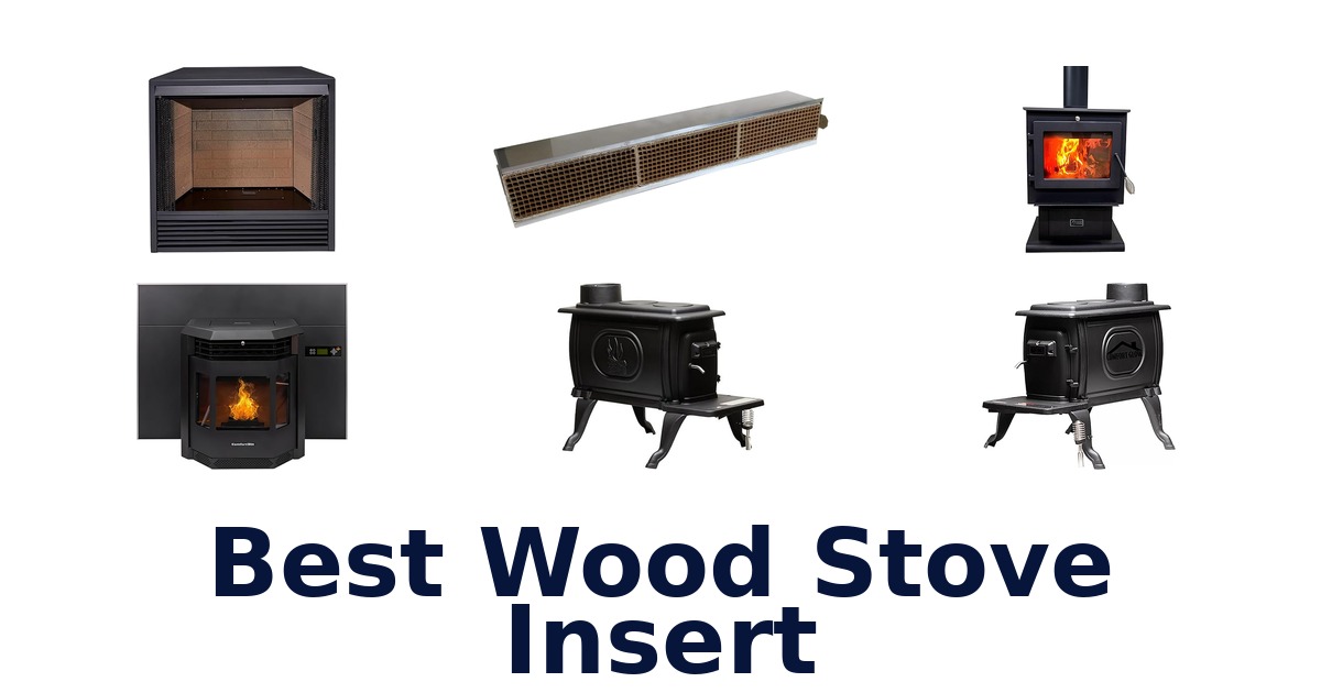 Best Wood Stove Inserts: Top 10 Picks for Cozy Homes