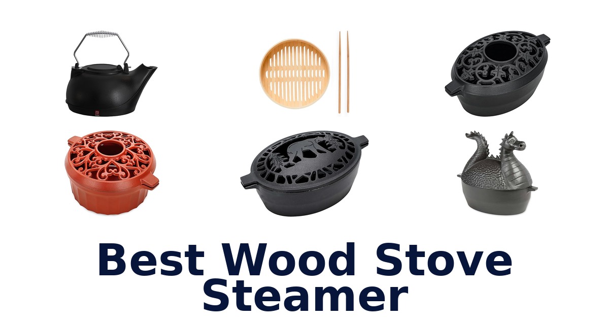 best wood stove steamer